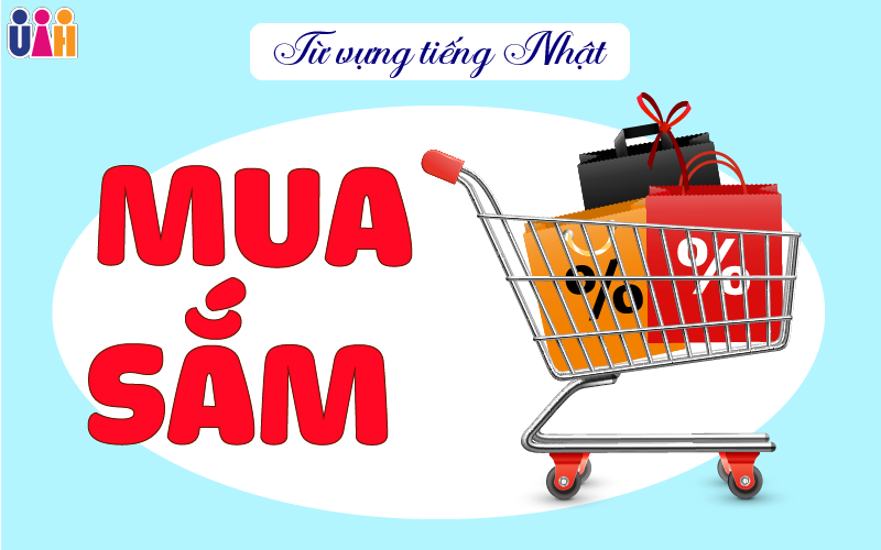 Từ vựng tiếng nhật chủ đề mua sắm