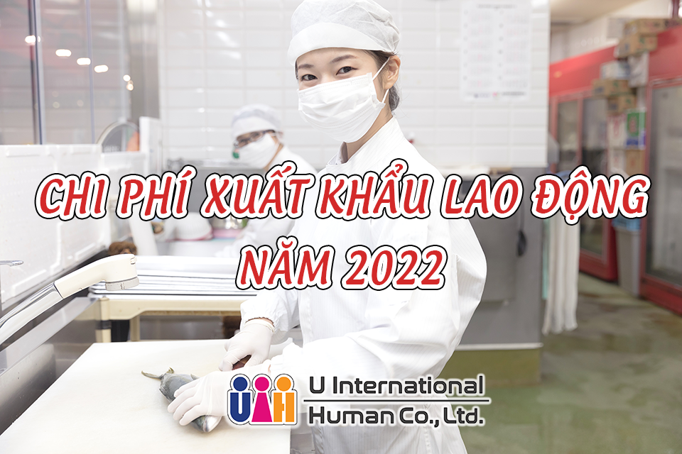 Chi phí xuất khẩu lao động 2022