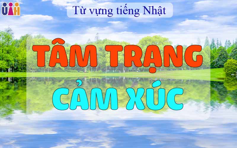 TỪ VỰNG DIỄN TẢ TÂM TRẠNG